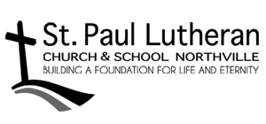 St. Paul Lutheran Church and School 201 Elm Street, Northville, MI 48167  • 248.349.3140